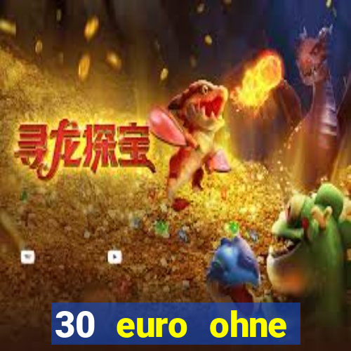 30 euro ohne einzahlung casino