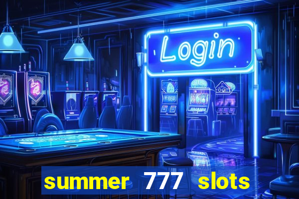 summer 777 slots paga mesmo