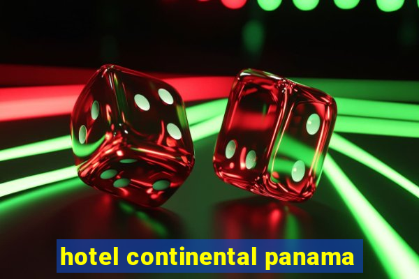 hotel continental panama