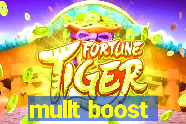 mullt boost