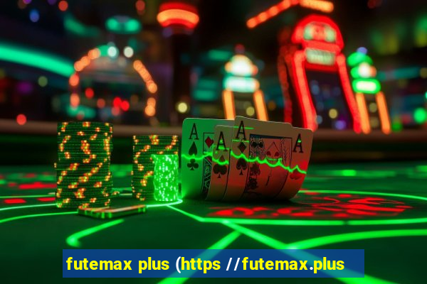 futemax plus (https //futemax.plus