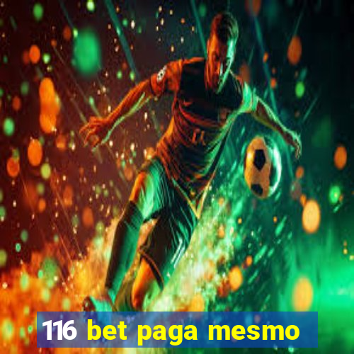 116 bet paga mesmo