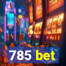 785 bet