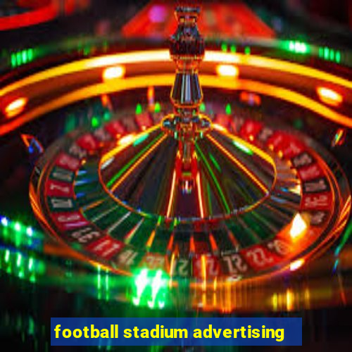 football stadium advertising