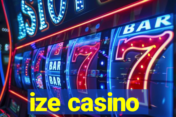 ize casino