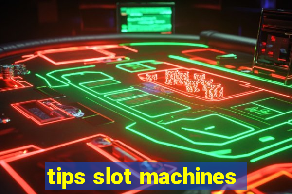 tips slot machines