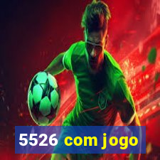 5526 com jogo