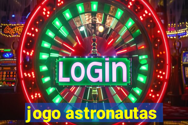 jogo astronautas