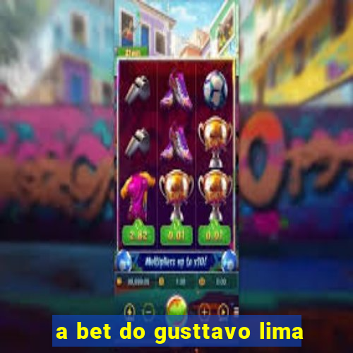 a bet do gusttavo lima