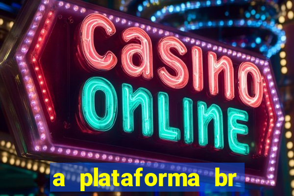 a plataforma br jogos é confiável