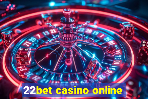 22bet casino online