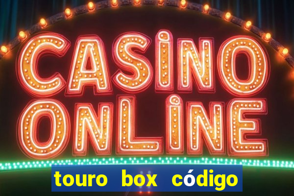 touro box código de ativação