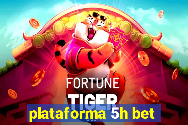 plataforma 5h bet