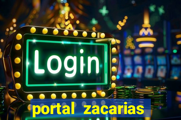 portal zacarias mais de 18