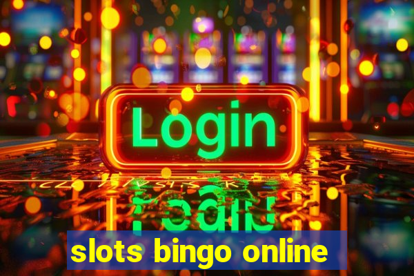 slots bingo online