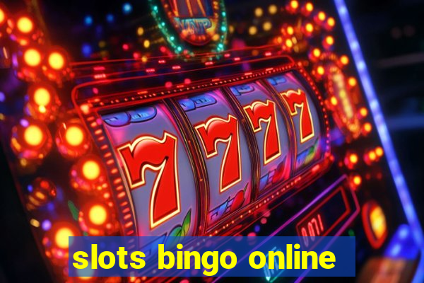 slots bingo online