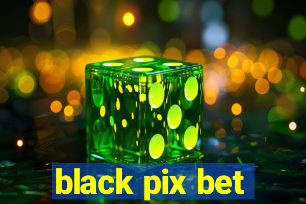 black pix bet