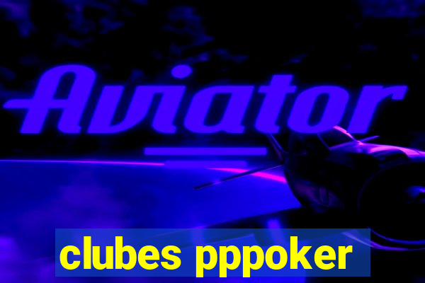 clubes pppoker