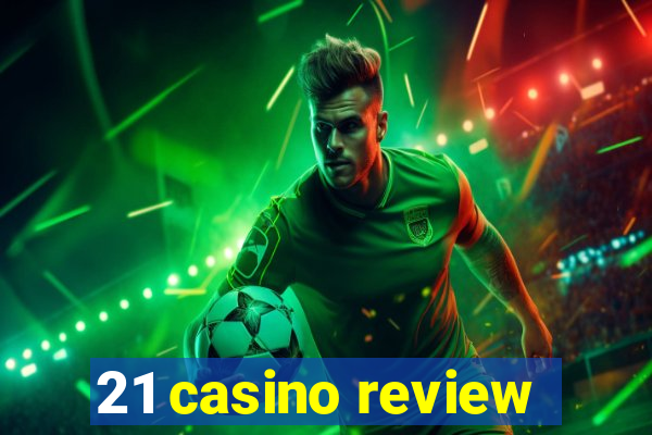 21 casino review