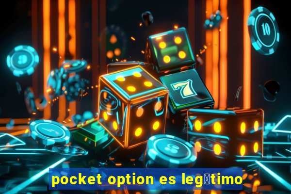 pocket option es leg铆timo