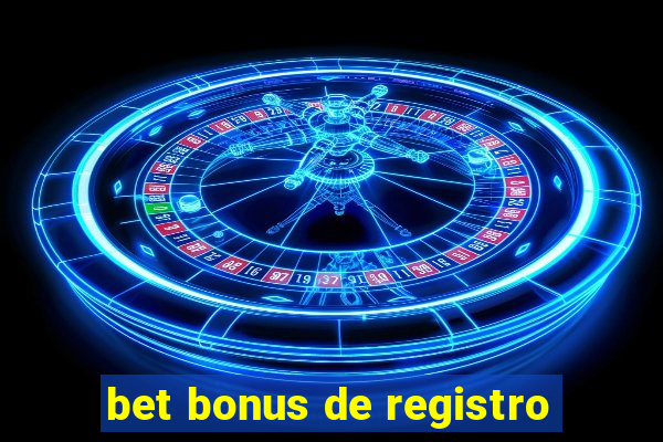 bet bonus de registro