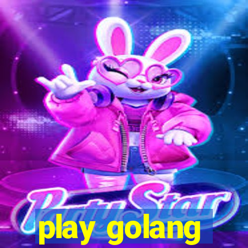 play golang