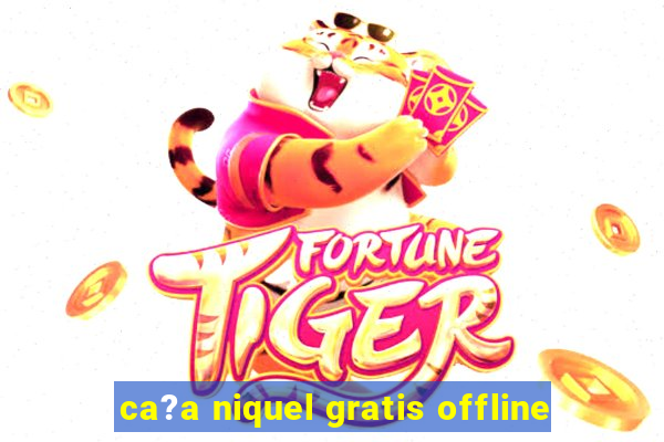 ca?a niquel gratis offline