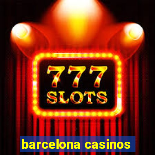 barcelona casinos