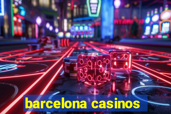 barcelona casinos