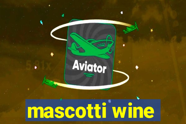 mascotti wine