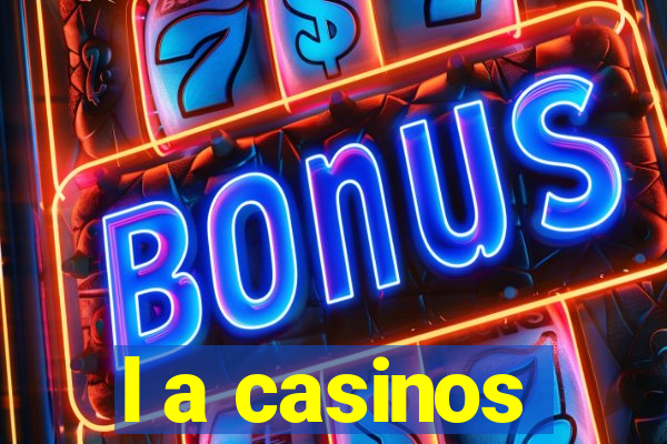 l a casinos