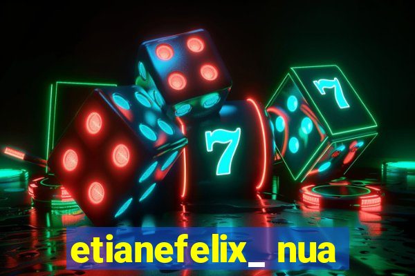 etianefelix_ nua