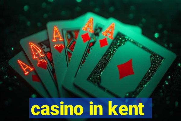 casino in kent