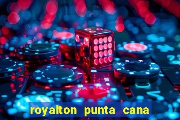 royalton punta cana resort casino