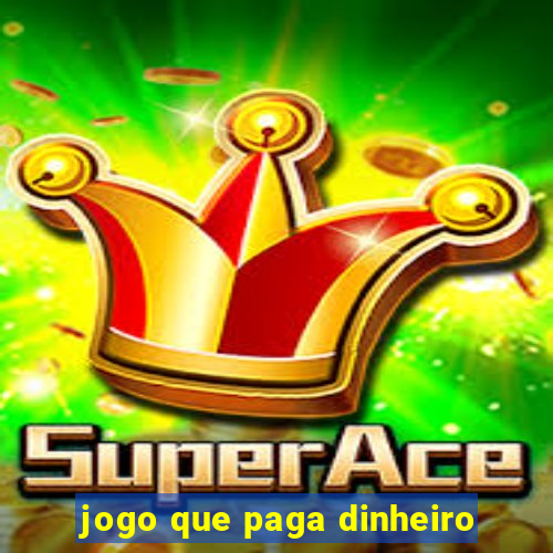 jogo que paga dinheiro