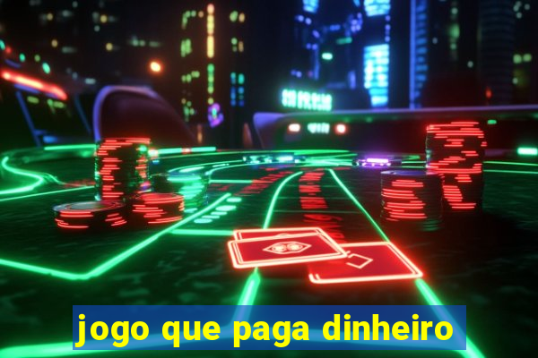 jogo que paga dinheiro