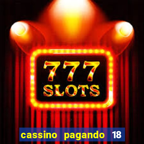 cassino pagando 18 reais no cadastro