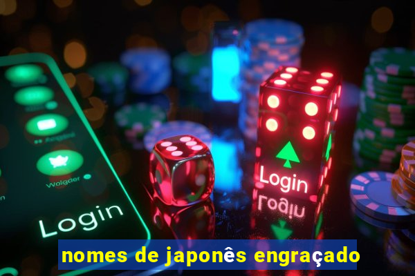 nomes de japonês engraçado