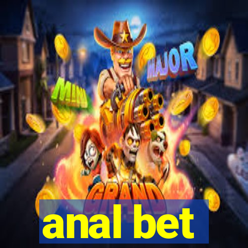 anal bet