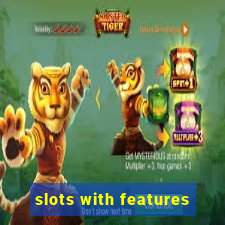 slots with features