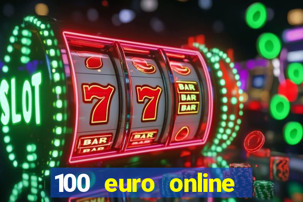 100 euro online casino bonus