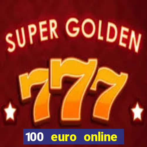 100 euro online casino bonus