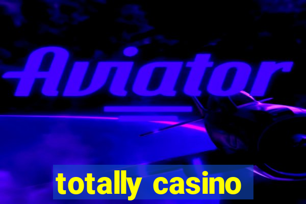 totally casino