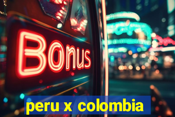 peru x colombia