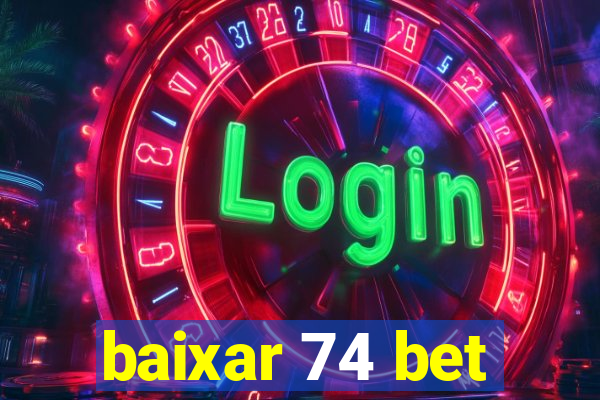 baixar 74 bet