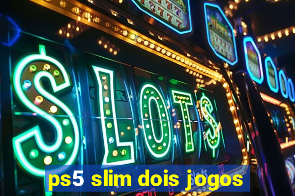 ps5 slim dois jogos