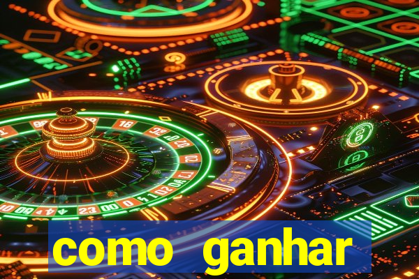 como ganhar dinheiro casino