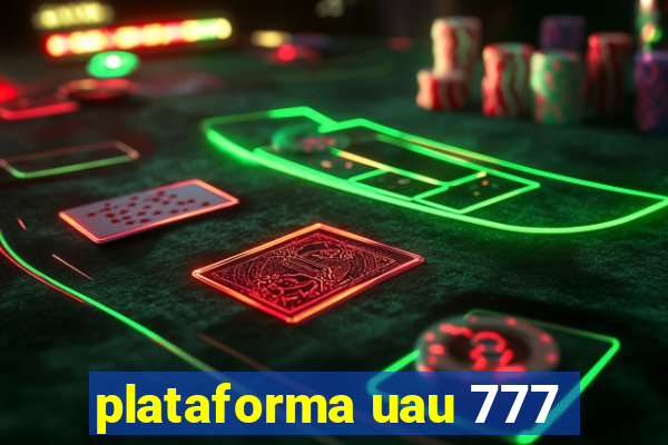 plataforma uau 777