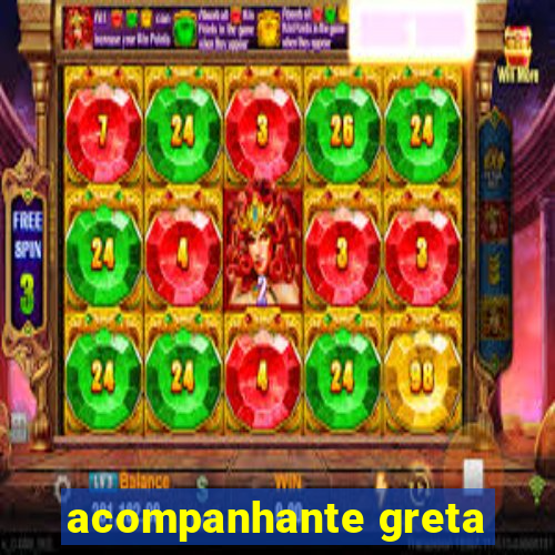 acompanhante greta