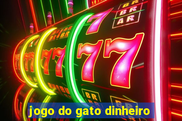 jogo do gato dinheiro